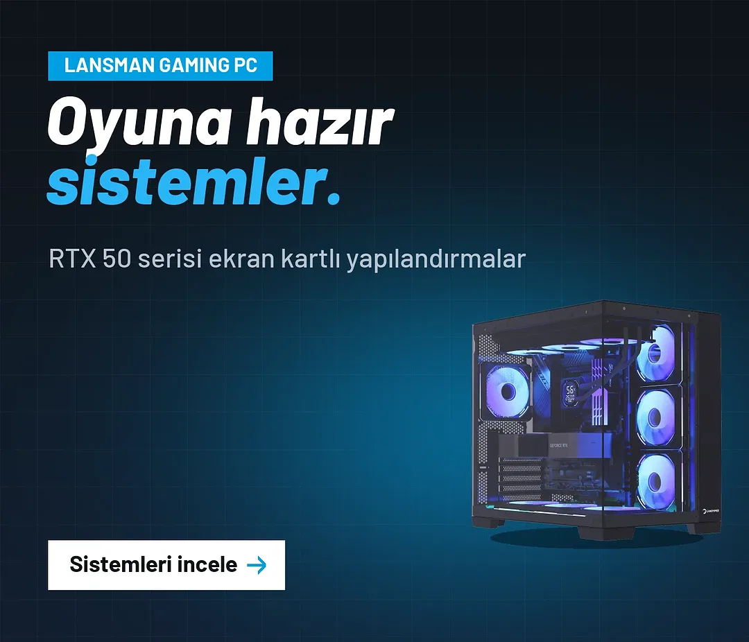 Lansman Gaming PC: RTX 50 serisi ekran kartlı oyun bilgisayarları